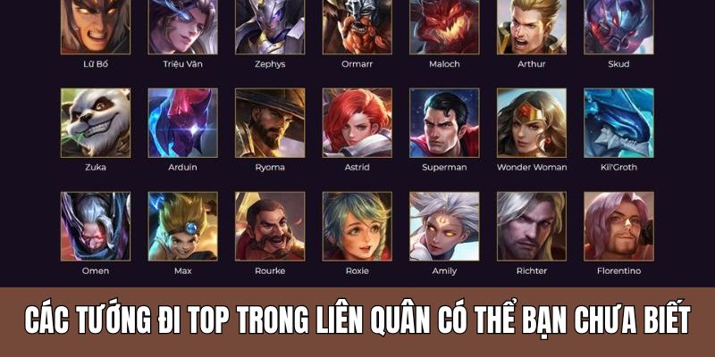 Các Tướng Đi Top Trong Liên Quân Có Thể Bạn Chưa Biết 4 Các Tướng Đi Top Trong Liên Quân Có Thể Bạn Chưa Biết